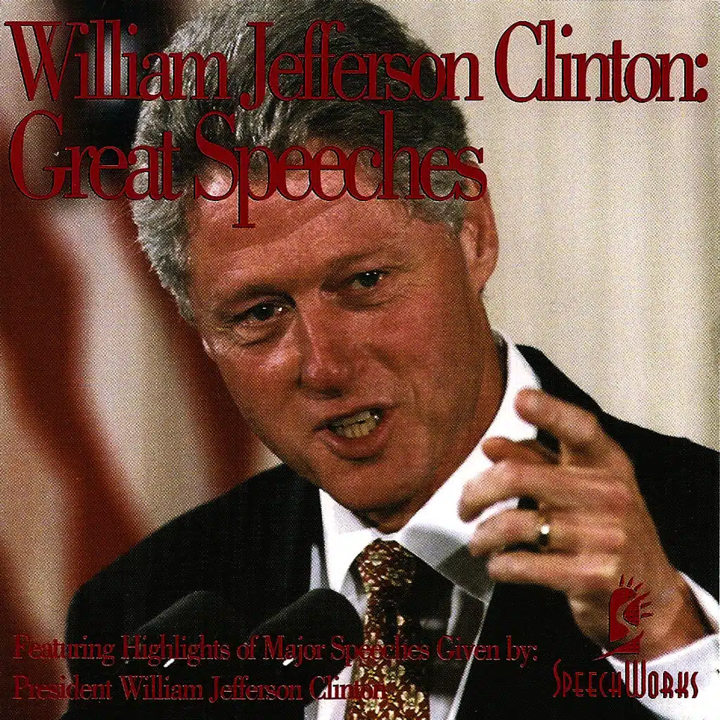 William Jefferson Clinton: Great Speeches