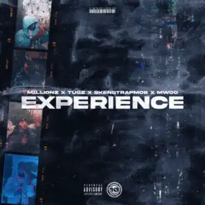 Experience (feat. Tugz, Skengtrapmob & Mwoo)