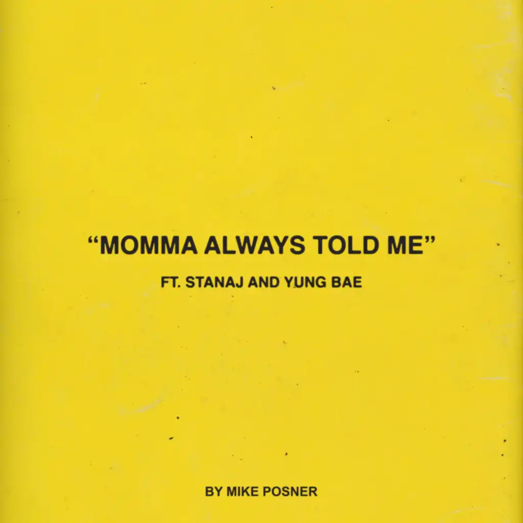 Momma Always Told Me (feat. Stanaj & Yung Bae)