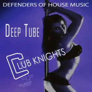 Deep Tube - Club Knights