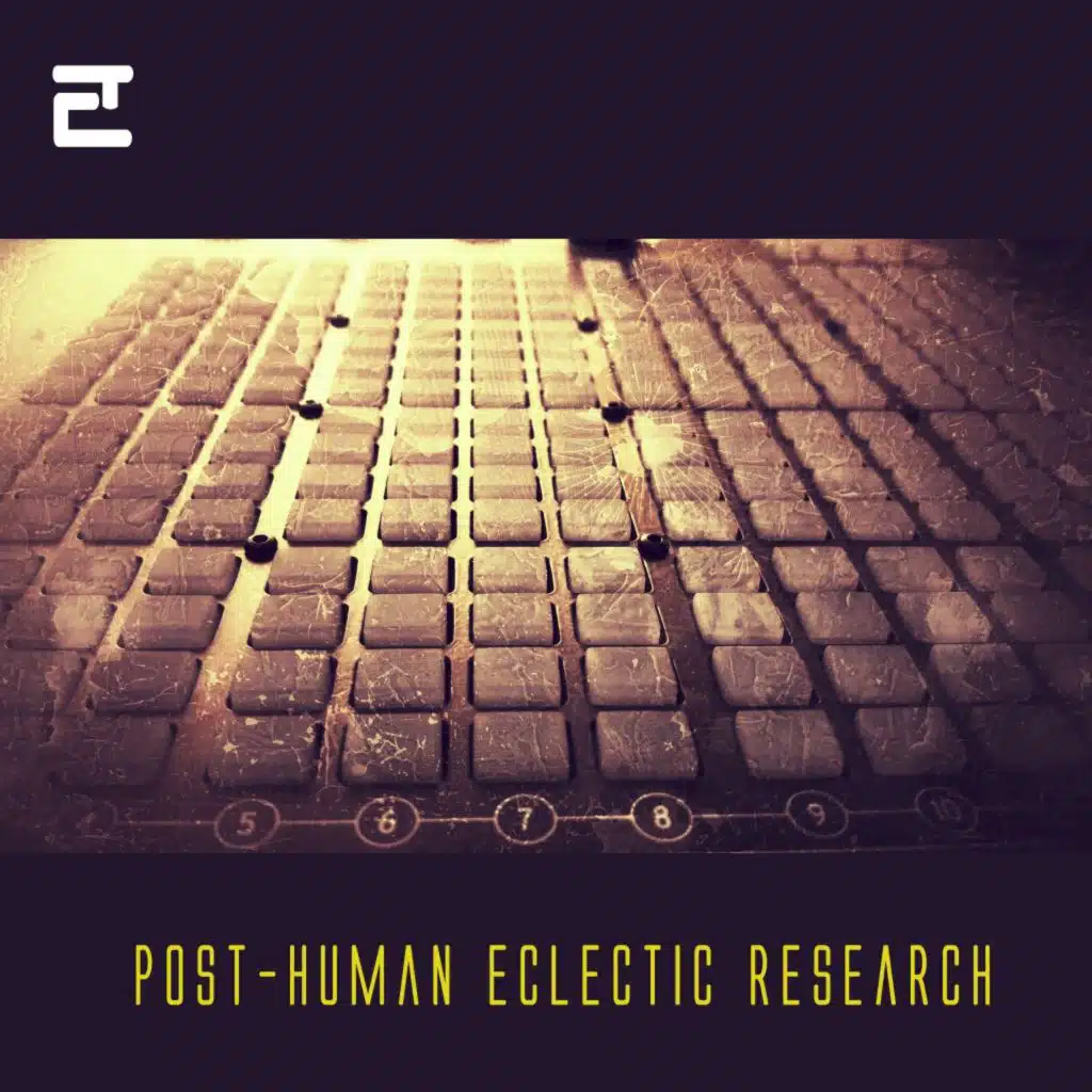 Post-Human Eclectic Research