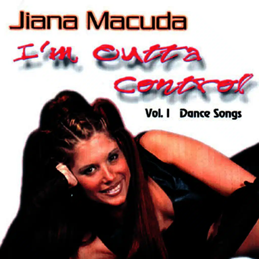 Jiana Macuda - I'm Outta Control - vol. I Dance Songs