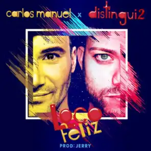 Loco Feliz (feat. Carlos Manuel)
