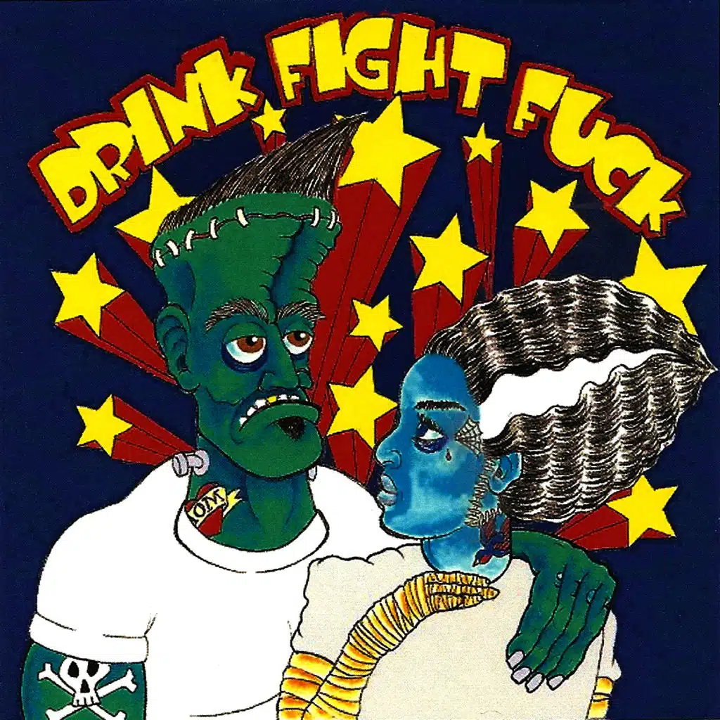 Drink.  Fight. F*ck.  Volume 1
