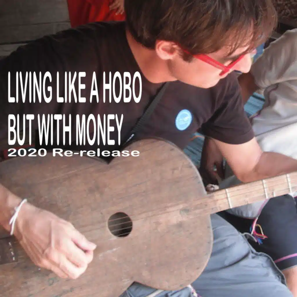 Living Like a Hobo but With Money