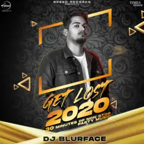 Get Lost 2020 Mashup (DJ Blurface) [feat. Gurlej Akhtar]