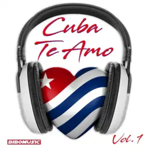 Cuba Te Amo, Vol. 1