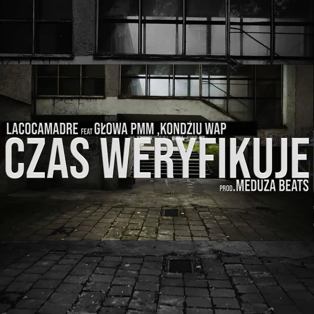 Czas weryfikuje (feat. Głowa PMM & Kondziu Wap)