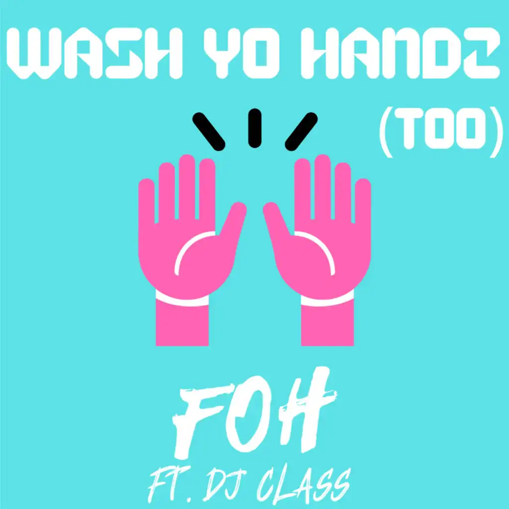 Wash Yo Handz (Too) [feat. DJ CLASS]