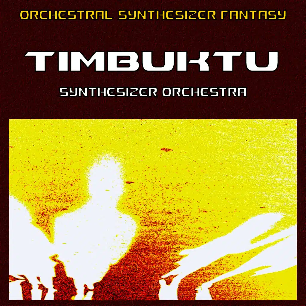 Orchestral Synthesizer Fantasy - Timbuktu