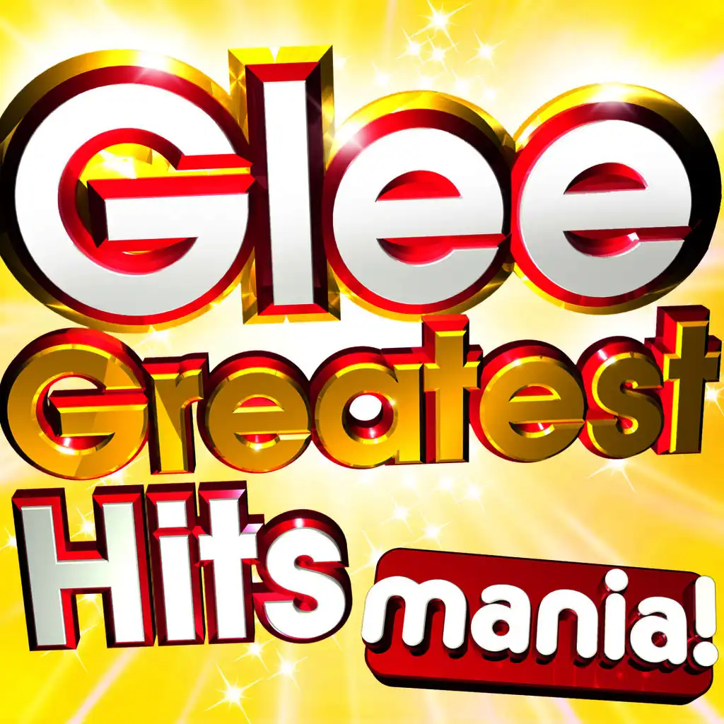 Glee Greatest Hits Mania! - Classic hits from the World's No.1 entertainment series