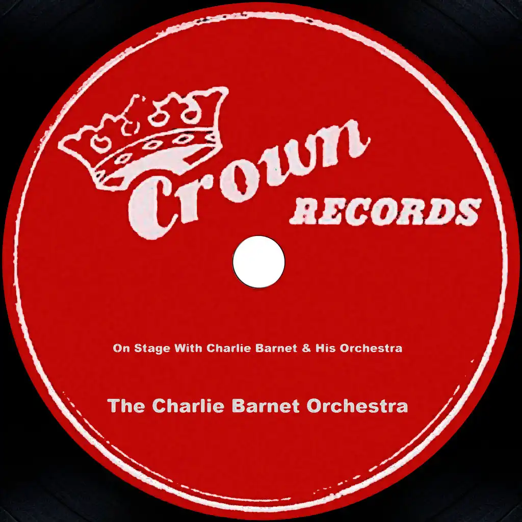 On Stage With Charlie Barnet & His Orchestra