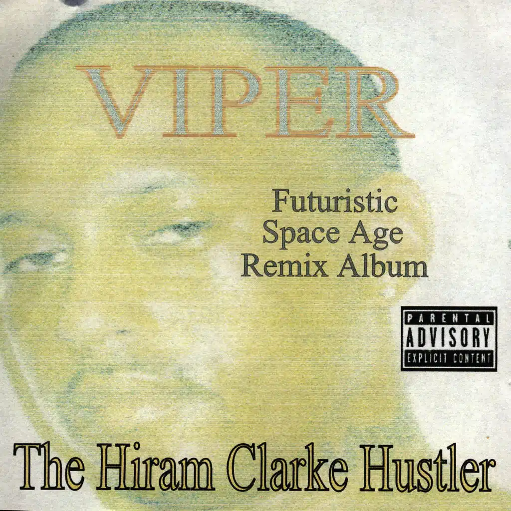 The Hiram Clarke Hustler - Futuristic Space Age Remix Album / Screwed and Chopped (RhymeTymeRecords.com)