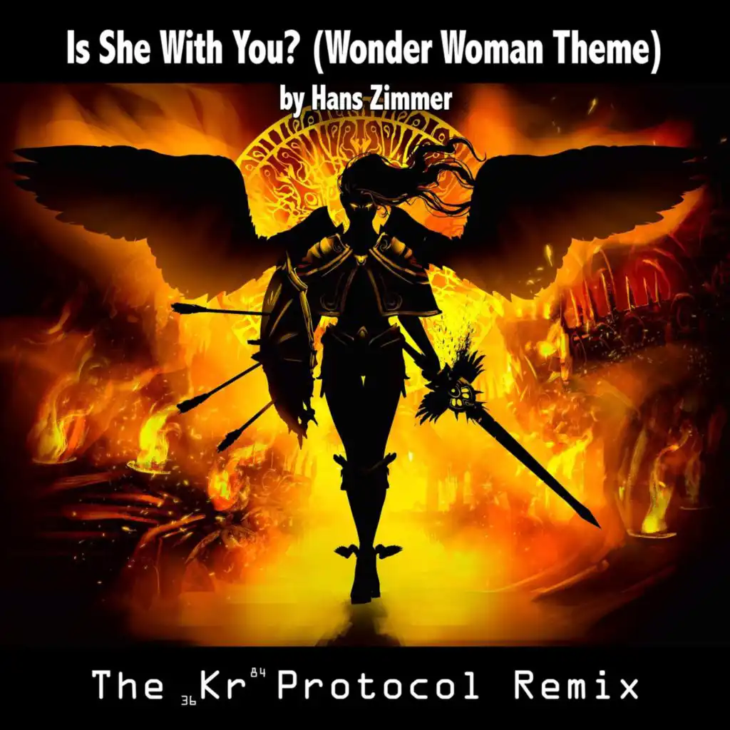 Is She with You? (Wonder Woman Theme) [The Kr Protocol Remix]