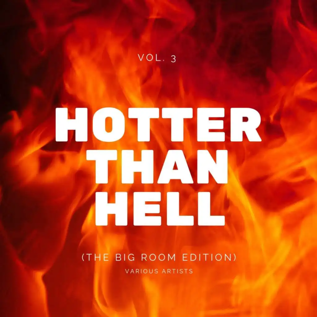 Hotter Than Hell, Vol. 3 (The Big Room Edition)