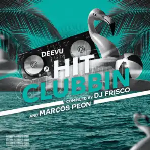 Hit Clubbin (Compiled by DJ Frisco and Marcos Peon)