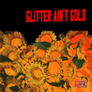 Glitter Ain't Gold (feat. Jaz Karis)