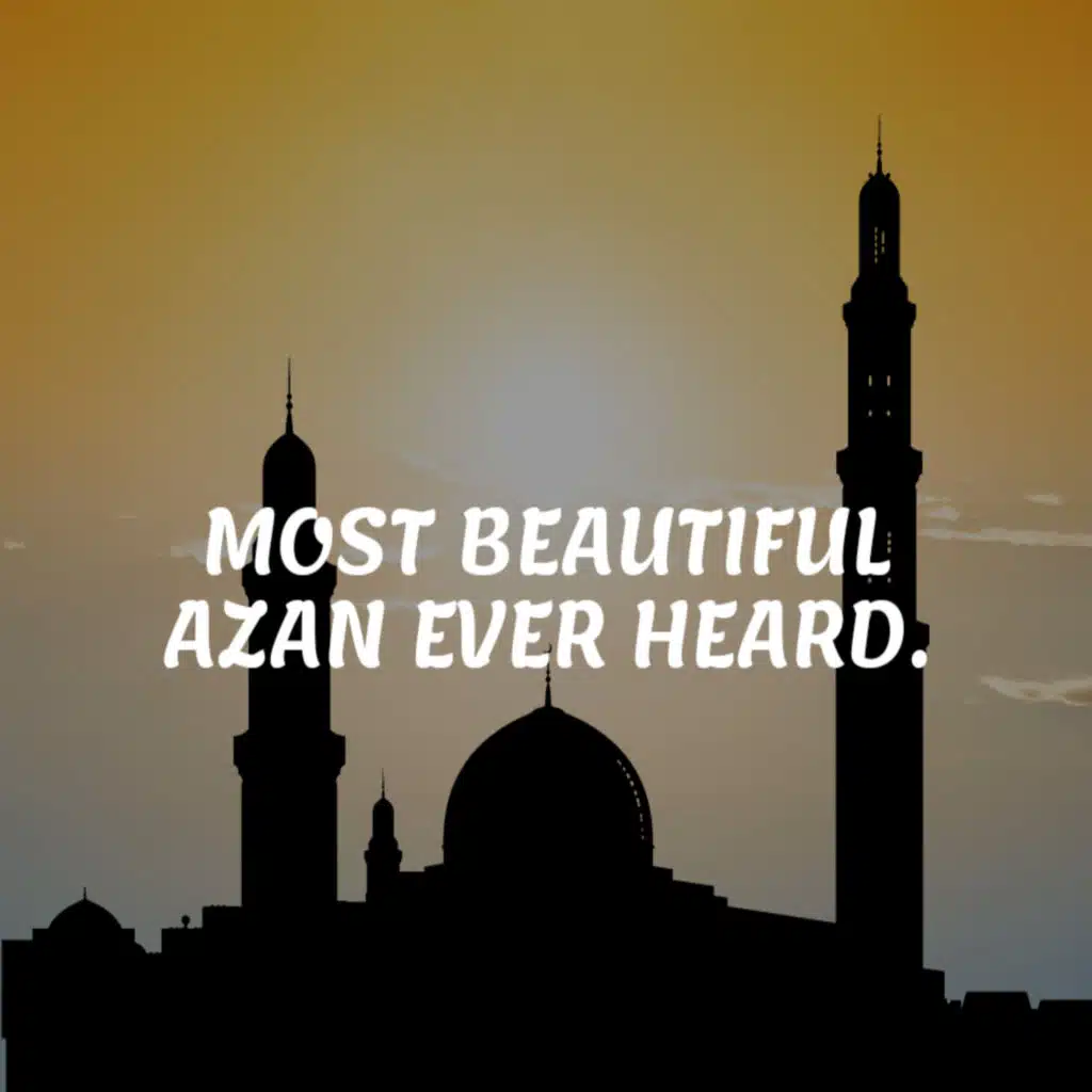 Most Beautiful Azan Ever Heard