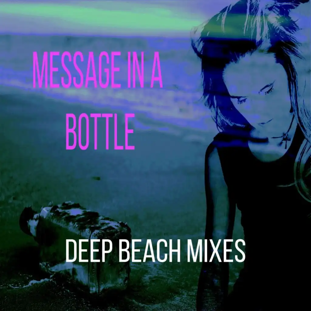 Message in a Bottle (Tom & Mossee Deep Beach Edit)