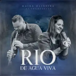 O Rio de Água Viva (feat. Lucas Henrique de Jesus)