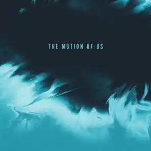 The Motion of Us