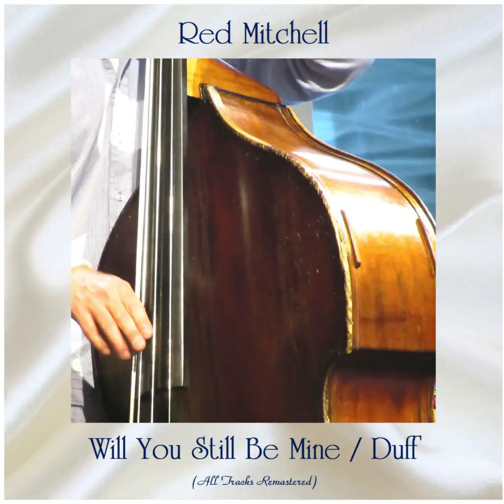 Will You Still Be Mine / Duff (All Tracks Remastered) [feat. Hampton Hawes / Conte Candoli / Joe Maini]