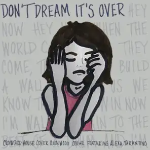 Don't Dream It's Over (feat. Alexa Tarantino)