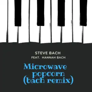 Microwave Popcorn (Bach Remix) [feat. Hannah Bach]