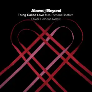 Thing Called Love (Oliver Heldens Remix) [feat. Richard Bedford]