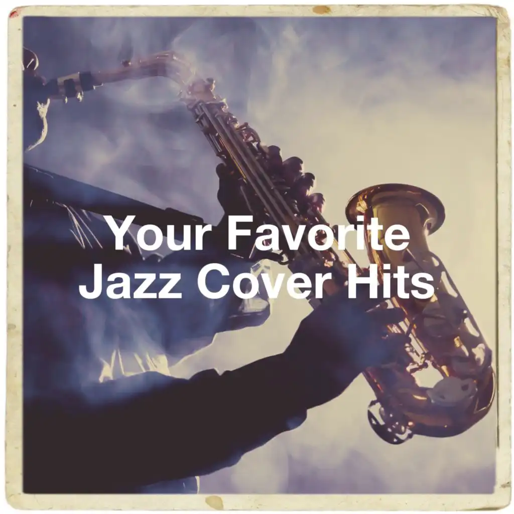 Your Favorite Jazz Cover Hits