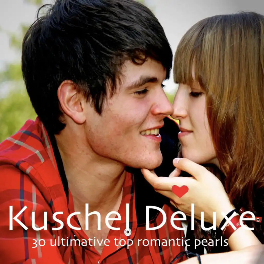 Kuschel Deluxe - 30 Ultimative Top Romantic Pearls