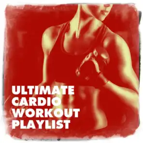 Ultimate Cardio Workout Playlist