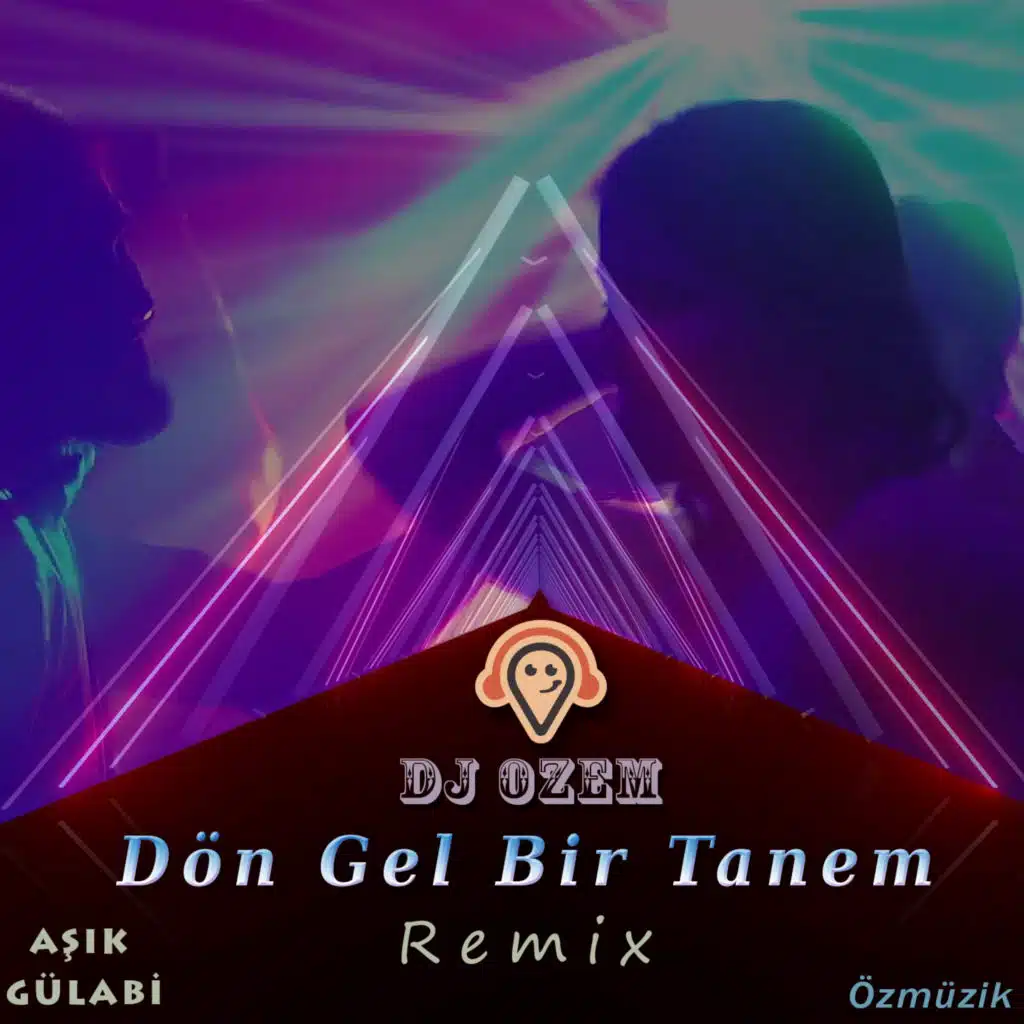 Dön Gel Bir Tanem (DJ Ozem Remix)