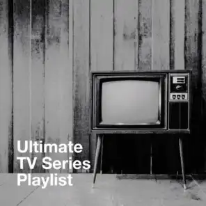 Ultimate Tv Series Playlist