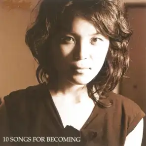 10 Songs for Becoming
