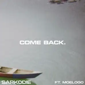 Come Back (feat. Moelogo)