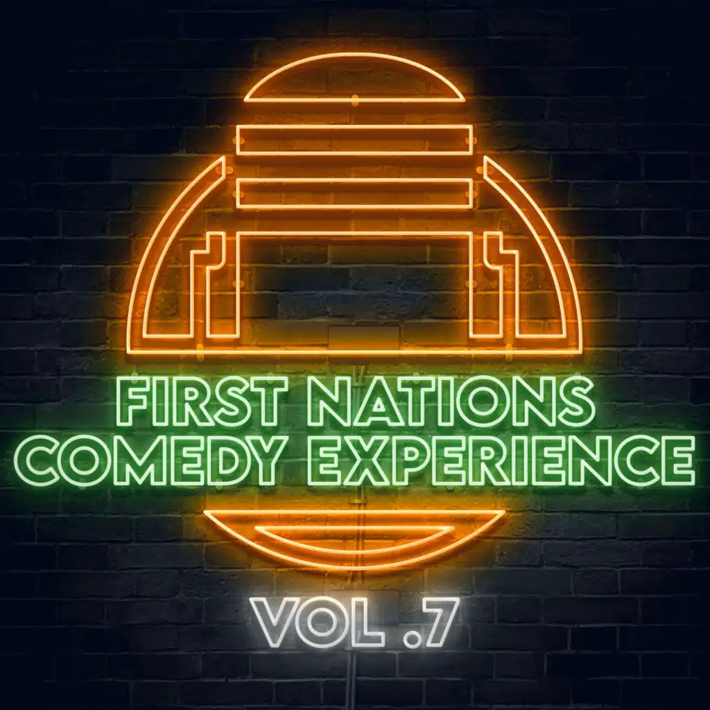 First Nations Comedy Experience Vol 7