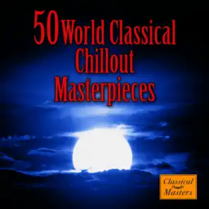 50 World Classical Chillout