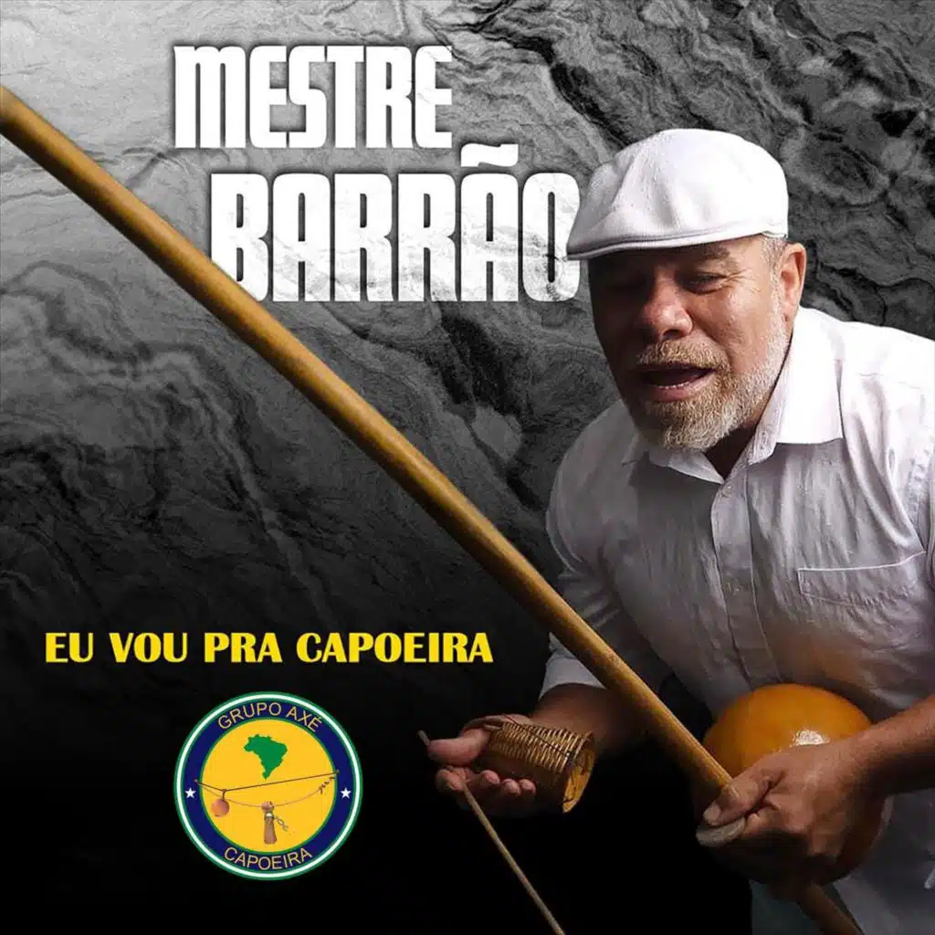 Grupo Axé Capoeira: Eu Vou Pra Capoeira