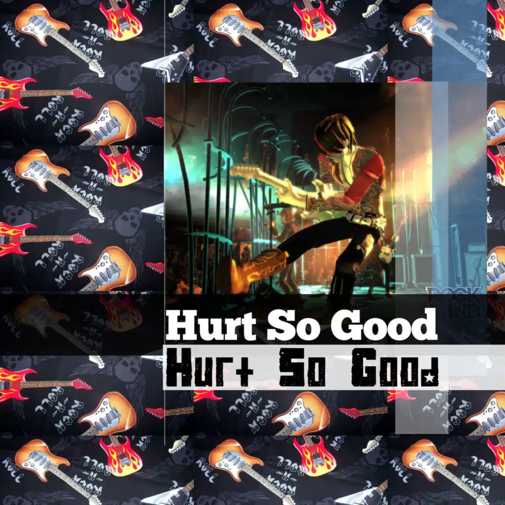 Hurt So Good
