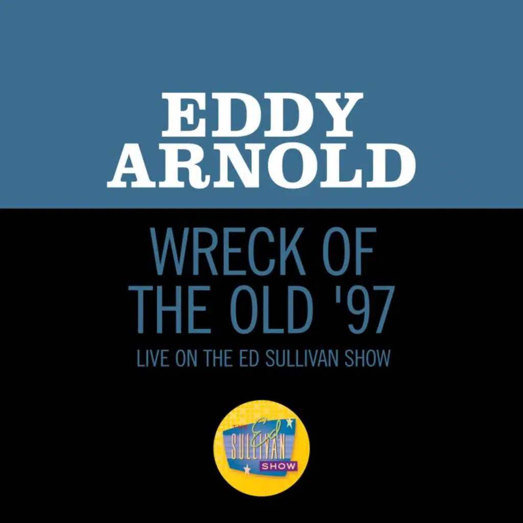 Wreck Of The Old '97 (Live On The Ed Sullivan Show, January 26, 1964)