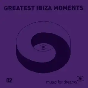 Music for Dreams presents Greatest Ibiza Moments # 2