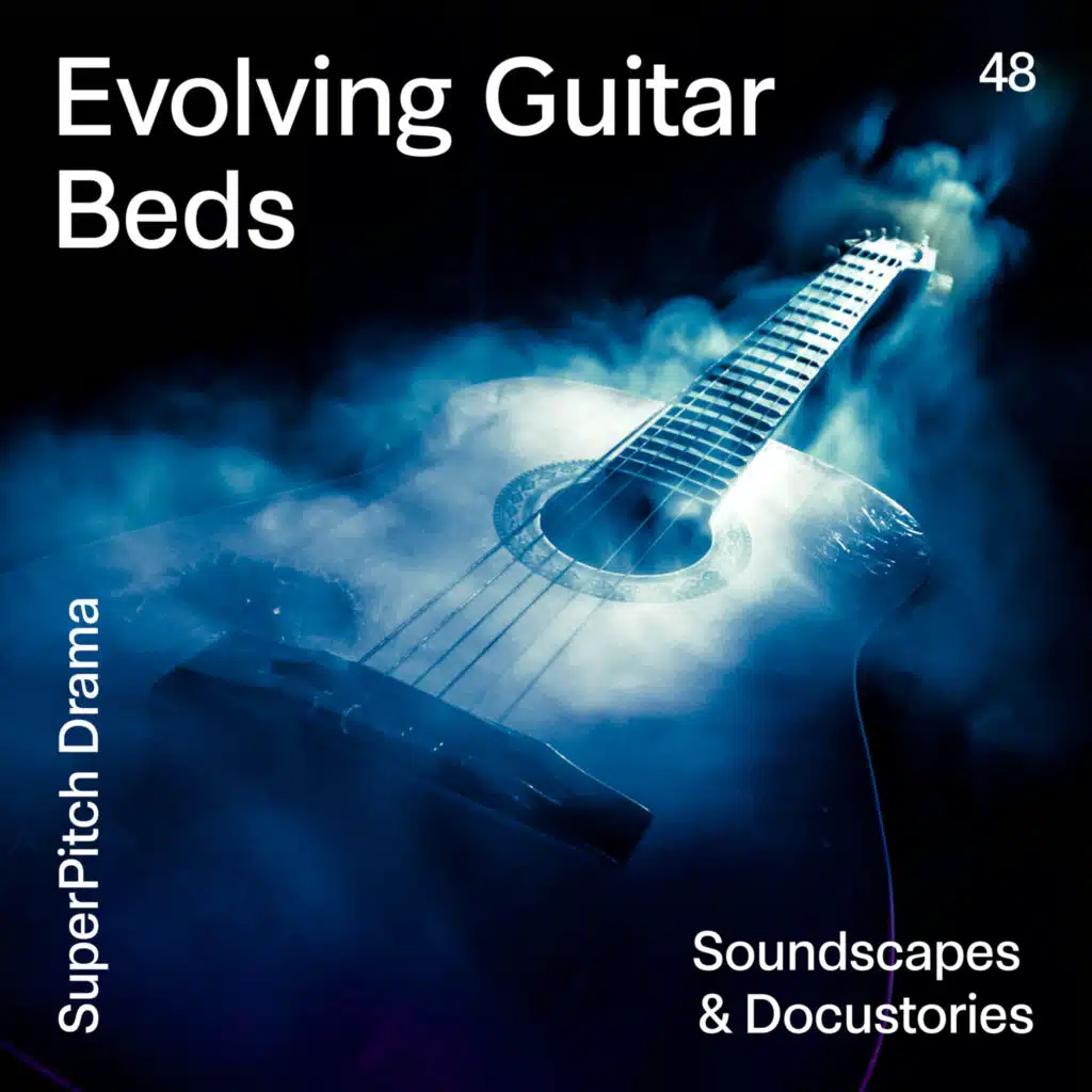 Evolving Guitar Beds (Soundscapes & Docustories)