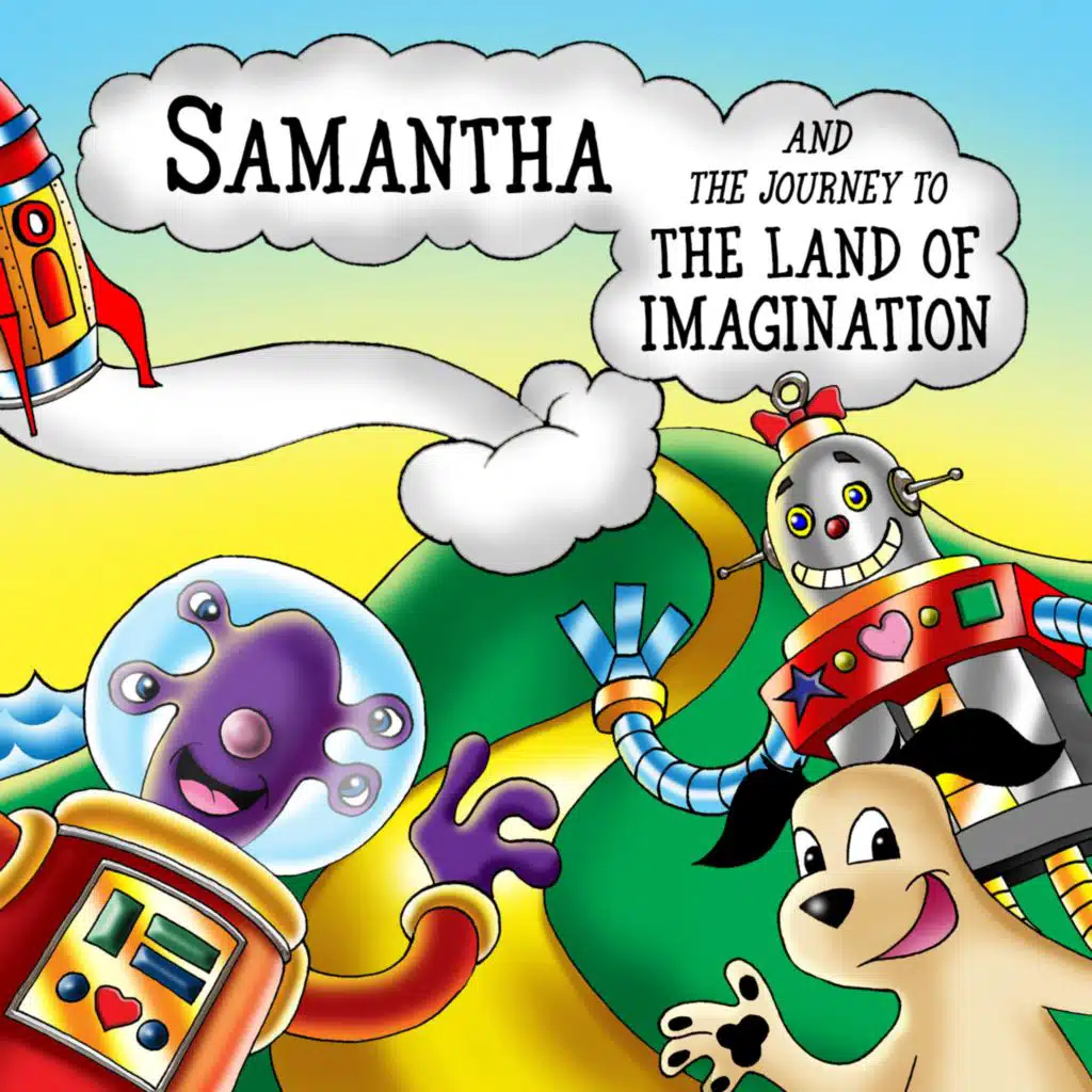 Samantha and the Journey to the Land of Imagination