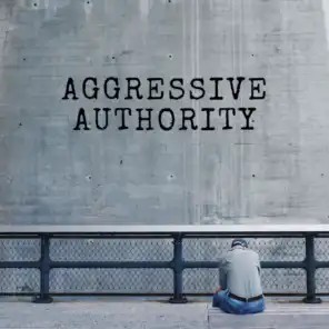 Aggressive Authority