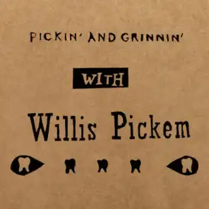 Pickin' and Grinnin' with Willis Pickem