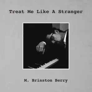 Treat Me Like A Stranger