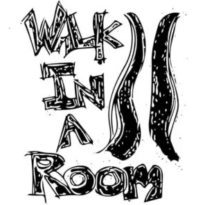 Walk in a Room (Reimagined)