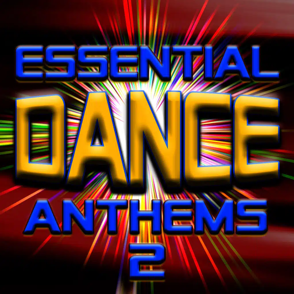 Essential Dance Anthems 2 - Top 40 Club, House & Trance Tracks