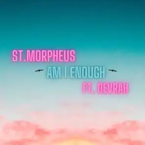 Am I Enough (feat. Devrah)